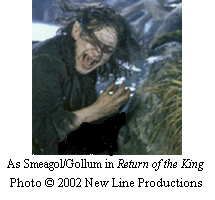 As Smeagol/Gollum in Return of the King